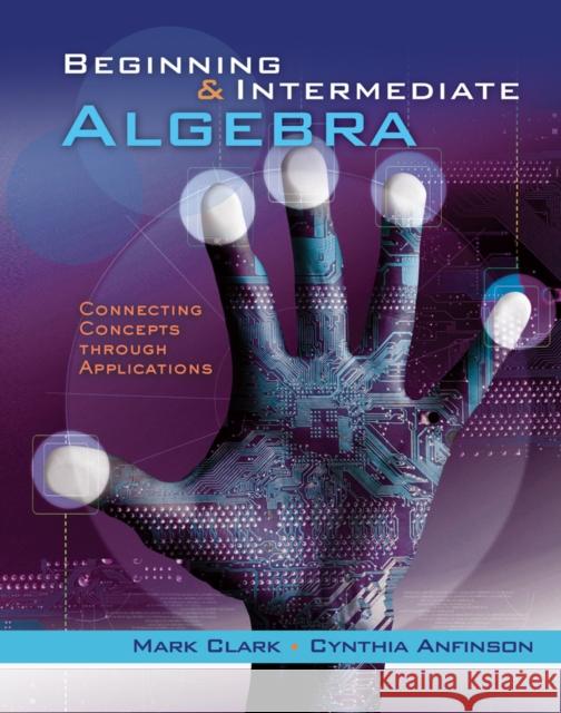 Beginning and Intermediate Algebra: Connecting Concepts Through Applications Clark, Mark 9781133364016 Thomson Brooks/Cole - książka