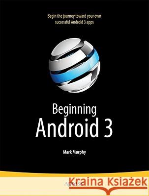 Beginning Android 3 Mark Murphy 9781430232971  - książka