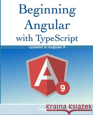 Beginning Angular with Typescript Greg Lim 9789811480270 Greg Lim - książka