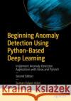 Beginning Anomaly Detection Using Python-Based Deep Learning Sridhar Alla 9798868800078 Springer-Verlag Berlin and Heidelberg GmbH & 