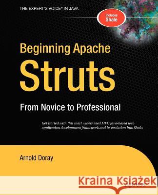 Beginning Apache Struts: From Novice to Professional Doray, Arnold 9781590596043 Apress - książka