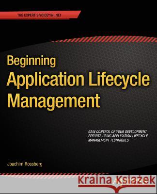 Beginning Application Lifecycle Management J Rossberg 9781430258124 COMPUTER BOOKSHOPS - książka