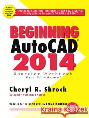 Beginning Autocad(r) 2014 Shrock, Cheryl R. 9780831134730 Industrial Press - książka