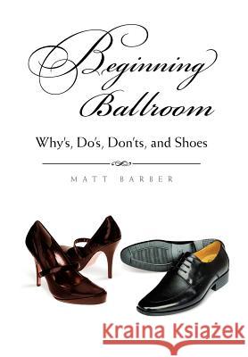 Beginning Ballroom Matt Barber 9781453552636 Xlibris Corporation - książka