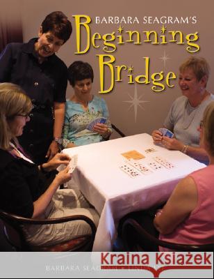 Beginning Bridge Barbara Seagram, Linda Lee 9781897106334 Master Point Press - książka