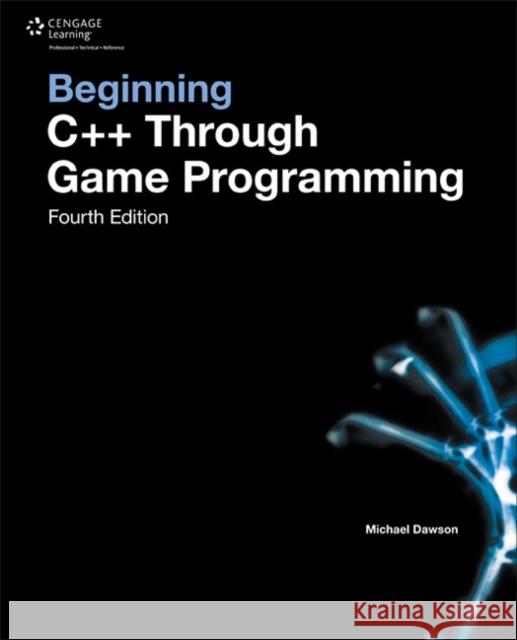 Beginning C++ Through Game Programming Michael Dawson 9781305109919 Cengage Learning, Inc - książka