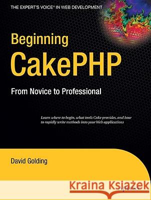 Beginning CakePHP: From Novice to Professional David Golding 9781430209775 Apress - książka