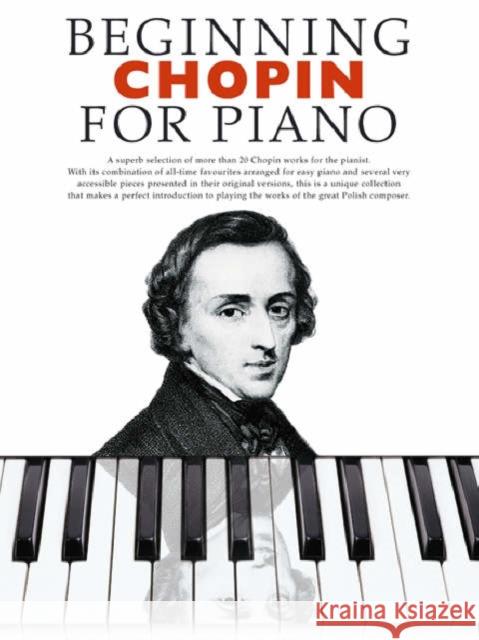 Beginning Chopin For Piano Music Sales 9781846097430 Boston Music - książka