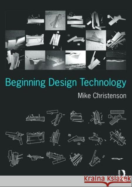 Beginning Design Technology Mike Christenson 9780415747950 Taylor & Francis - książka
