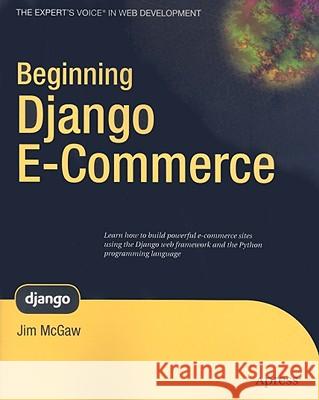 Beginning Django E-Commerce James McGaw 9781430225355 Apress - książka