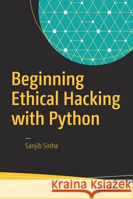 Beginning Ethical Hacking with Python Sanjib Sinha 9781484225400 Apress - książka