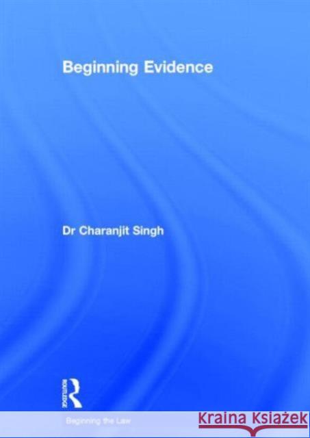 Beginning Evidence Charanjit Singh-Landa Charanjit Singh Landa 9780415812313 Routledge - książka