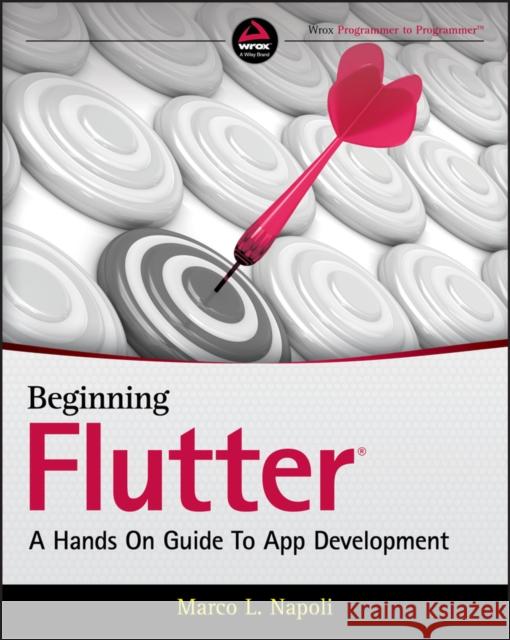 Beginning Flutter: A Hands On Guide to App Development Marco L. Napoli 9781119550822 Wrox Press - książka