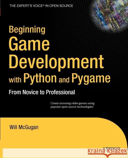 Beginning Game Development with Python and Pygame: From Novice to Professional Will McGugan 9781590598726 Apress - książka