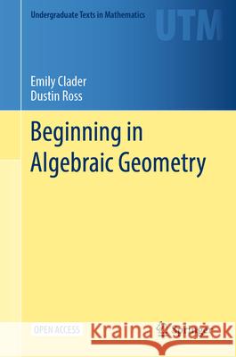 Beginning in Algebraic Geometry Emily Clader Dustin Ross 9783031888182 Springer - książka