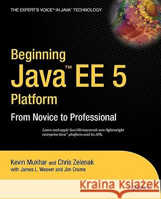 Beginning Java Ee 5: From Novice to Professional Mukhar, Kevin 9781590594704 Apress - książka