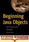 Beginning Java Objects: From Concepts to Code Jacquie Barker 9781484290590 Apress