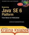 Beginning Java Se 6 Platform: From Novice to Professional Friesen, Jeff 9781590598306 Apress
