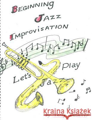 Beginning Jazz Improvisation: Let's Play Jazz MR Terry Detwiler 9781500310400 Createspace - książka