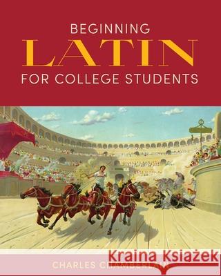 Beginning Latin for College Students Charles Chamberlain 9781793544995 Cognella Academic Publishing - książka