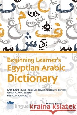 Beginning Learner's Egyptian Arabic Dictionary Salah Ali, Heba, Aldrich, Matthew 9781949650693 Lingualism - książka