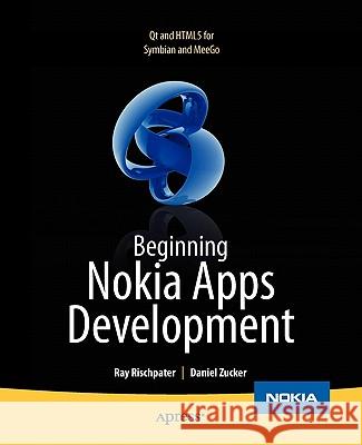 Beginning Nokia Apps Development: Qt and Html5 for Symbian and Meego Zucker, Daniel 9781430231776 Apress - książka
