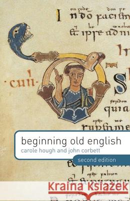 Beginning Old English Carole Hough John Corbett 9780230301399 Palgrave - książka
