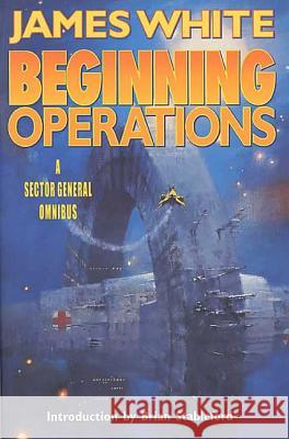 Beginning Operations James White Brian Stableford 9780312875442 Orb Books - książka