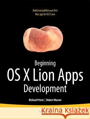 Beginning OS X Lion Apps Development Robert Warner 9781430237204  - książka