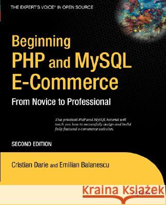 Beginning PHP and MySQL E-Commerce: From Novice to Professional Emilian Balanescu Cristian Darie 9781590598641 Apress - książka