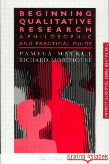 Beginning Qualitative Research: A Philosophical and Practical Guide Maykut, Pamela 9780750702737 Routledge - książka