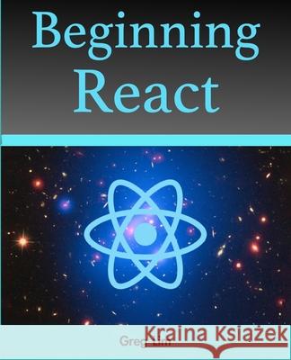 Beginning React Greg Lim 9781979785778 Createspace Independent Publishing Platform - książka