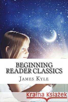 Beginning Reader Classics: Six Classic Books Retold Just fro Kids Stine, Rosie 9781495304842 Createspace - książka