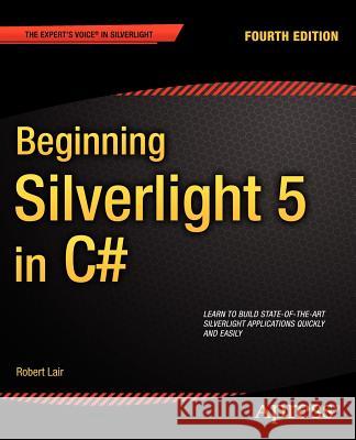 Beginning Silverlight 5 in C# Robert Lair 9781430234616  - książka