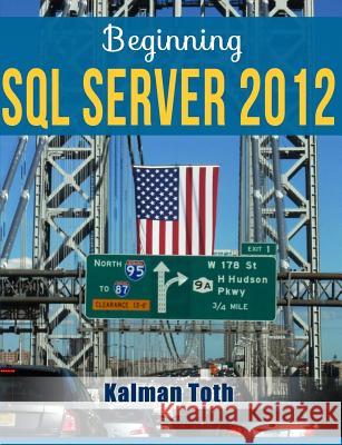 Beginning SQL Server 2012 Kalman Toth 9781482057492 Createspace - książka