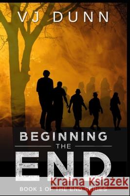 Beginning the End Vjj Dunn 9781520846750 Independently Published - książka