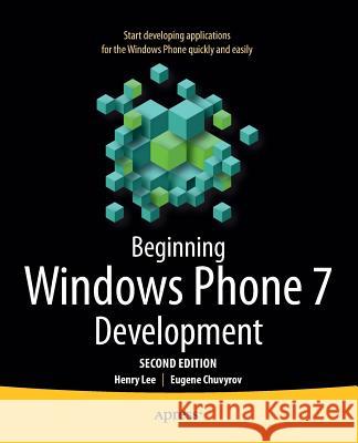 Beginning Windows Phone 7 Development Henry Lee Eugene Chuvyrov 9781430235965 Apress - książka