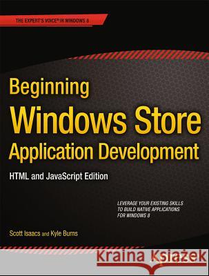 Beginning Windows Store Application Development: HTML and JavaScript Edition Scott Isaacs 9781430257790 APRESS - książka