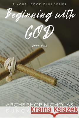 Beginning with God Nicholas Duncan-Williams 9780999400371 Goshen Publishers LLC - książka