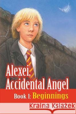 Beginnings: Alexei, Accidental Angel - Book 1 Morgan Bruce 9781681816104 Strategic Book Publishing - książka