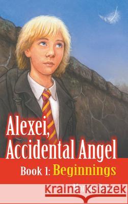 Beginnings: Alexei, Accidental Angel - Book 1 Morgan Bruce 9781681816111 Strategic Book Publishing - książka