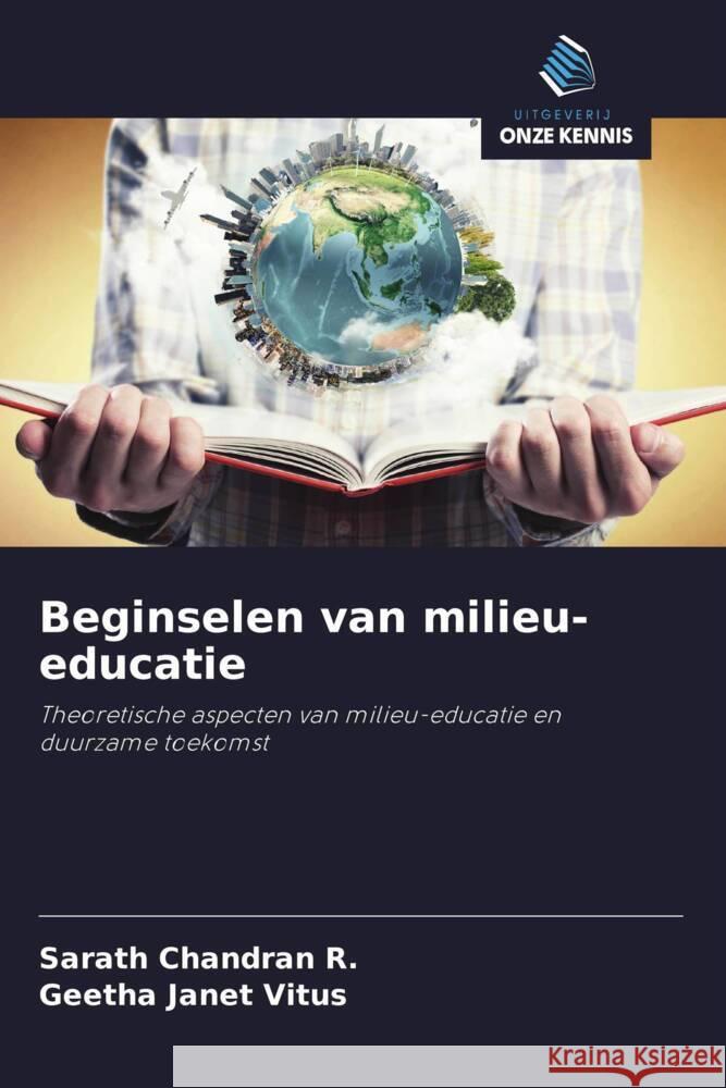 Beginselen van milieu-educatie Chandran R., Sarath, Vitus, Geetha Janet 9786202986670 Uitgeverij Onze Kennis - książka