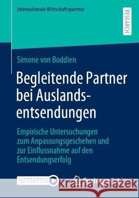 Begleitende Partner Bei Auslandsentsendungen: Empirische Untersuchungen Zum Anpassungsgeschehen Und Zur Einflussnahme Auf Den Entsendungserfolg Von Boddien, Simone 9783658374419 Springer Fachmedien Wiesbaden - książka