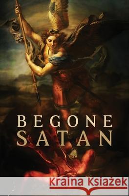 Begone Satan! AND Mary Crushes the Serpent: Two Books in One Carl Vogl Theophilus Riesinge Anonymous Exorcist 9781945275487 Caritas Publishing - książka