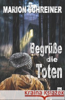 Begrüße die Toten Marion Schreiner 9798676771836 Independently Published - książka