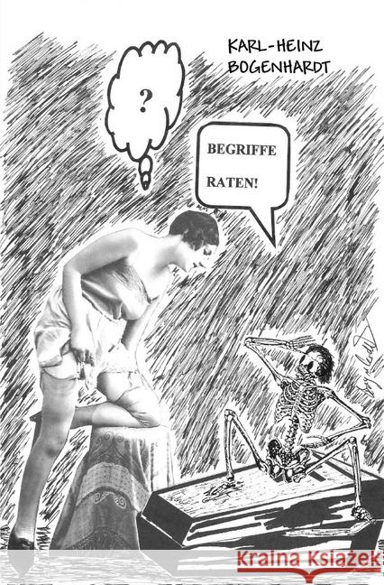 BEGRIFFE RATEN : Cartoons Bogenhardt, Karl-Heinz 9783745092097 epubli - książka