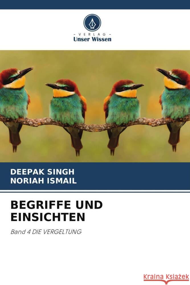 BEGRIFFE UND EINSICHTEN Singh, Deepak, Ismail, Noriah 9786206289937 Verlag Unser Wissen - książka