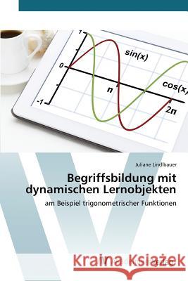 Begriffsbildung mit dynamischen Lernobjekten Lindlbauer Juliane 9783639805437 AV Akademikerverlag - książka