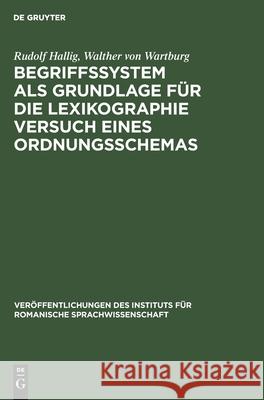 Begriffssystem ALS Grundlage Für Die Lexikographie Versuch Eines Ordnungsschemas Rudolf Walther Von Hallig Wartburg, Walther Von Wartburg 9783112580295 De Gruyter - książka