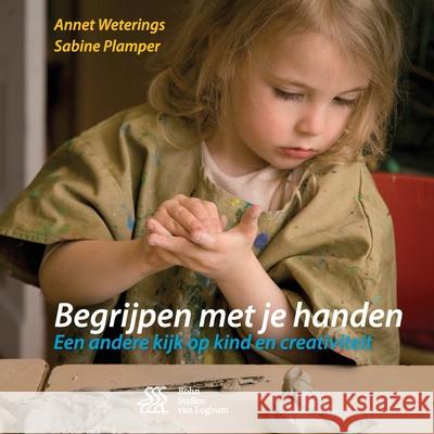 Begrijpen Met Je Handen Annet Weterings Sabine Plamper 9789036823036 Bohn Stafleu Van Loghum - książka